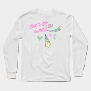 Let’s go crazy Long Sleeve T-Shirt